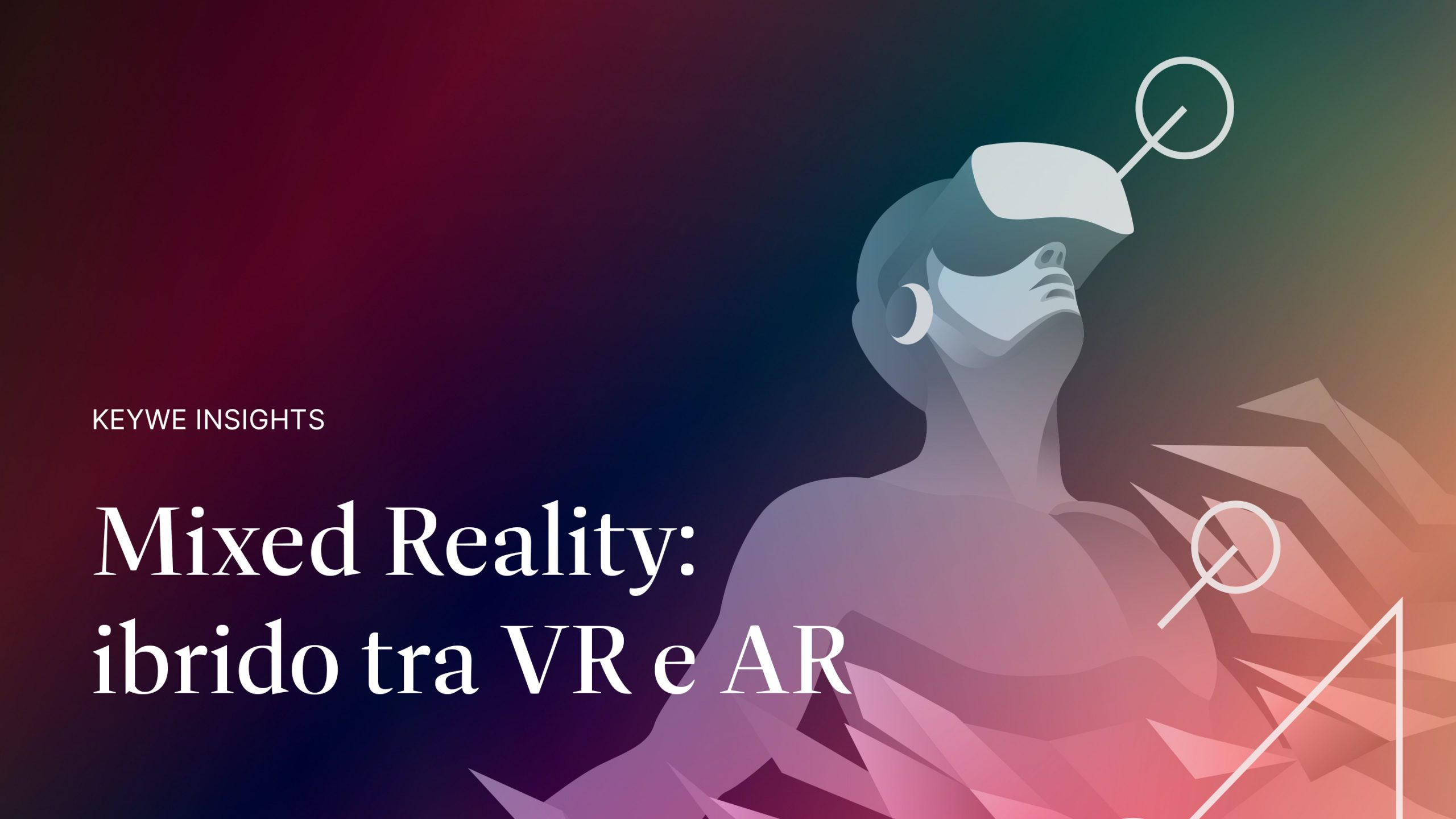 Mixed Reality: ibrido tra Realtà Aumentata e Realtà Virtuale