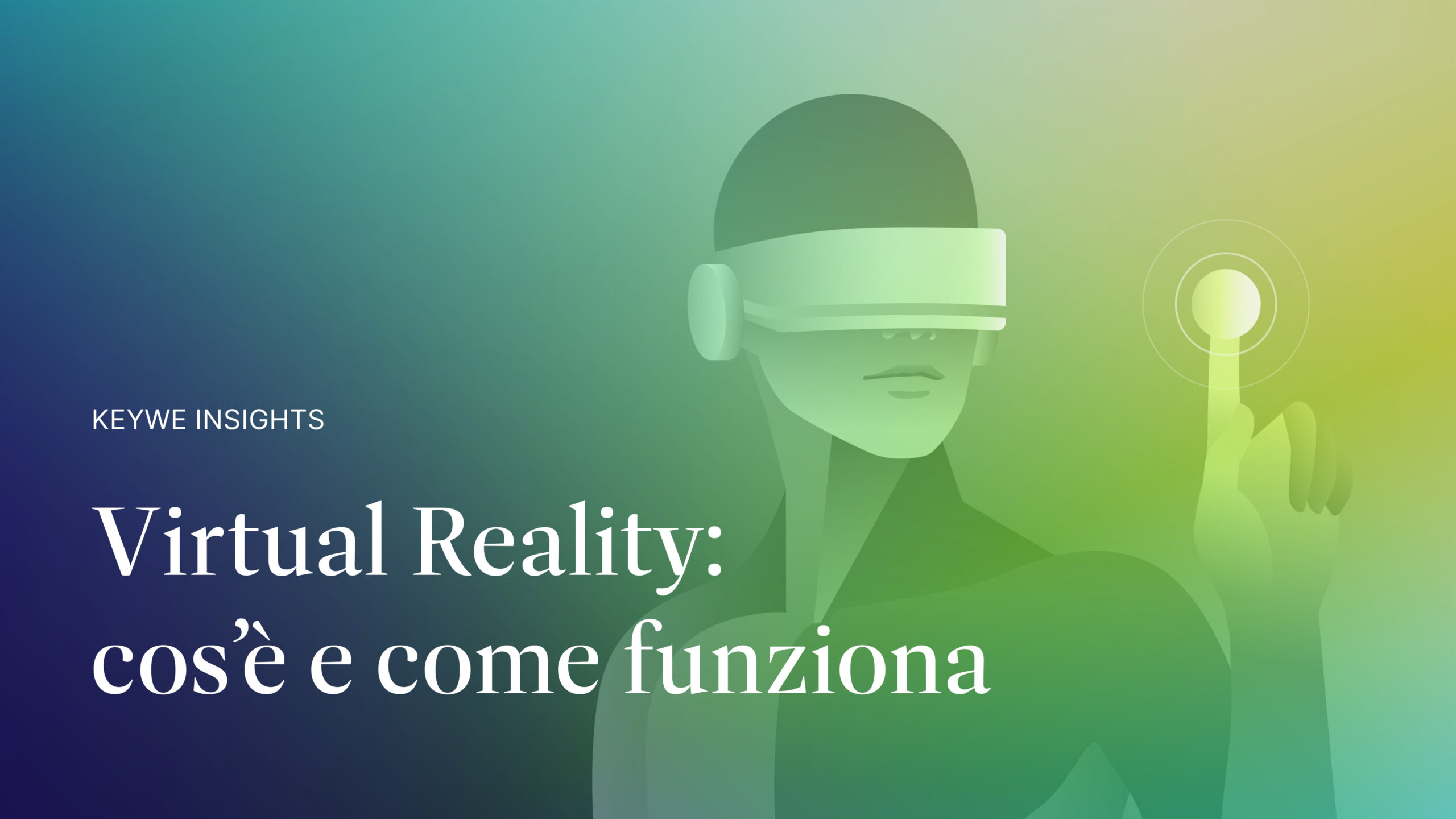 Virtual Reality: cos’è e come funziona